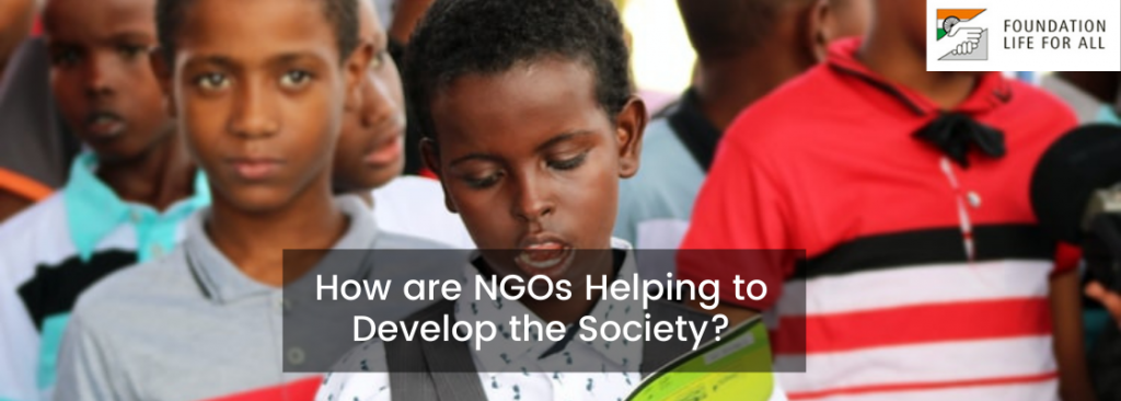 How are NGOs Helping to Develop the Society?